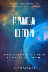 bokomslag La paradoja del tiempo: Una aventura sobre el espacio tiempo