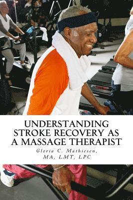 bokomslag Understanding Stroke Recovery as a Massage Therapist