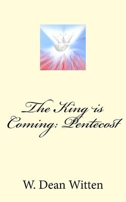 bokomslag The King is Coming: Pentecost