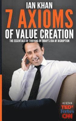 Ian Khan - The 7 Axioms of Value Creation, Häftad