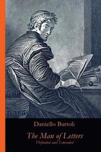 bokomslag The Man of Letters, Defended and Emended: An annotated modern translation of L'huomo di lettere difeso et emendato (1645) from Italian and Latin