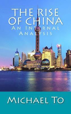 The Rise of China: An Internal Analysis 1