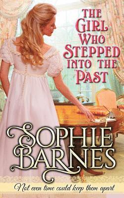 Sophie Barnes - The Girl Who Stepped Into The Past, Häftad