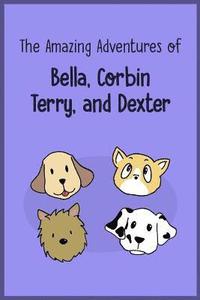 bokomslag The Amazing Adventures of Bella, Corbin, Terry, and Dexter