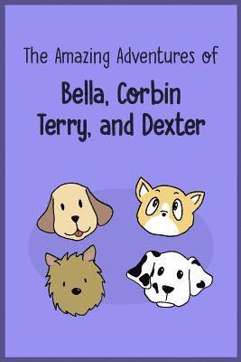 bokomslag The Amazing Adventures of Bella, Corbin, Terry, and Dexter