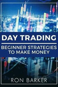 bokomslag Day Trading: Beginner Strategies to Make Money