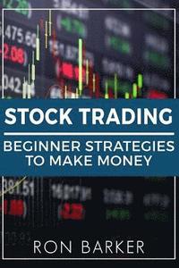 bokomslag Stock Trading: Beginner Strategies to Make Money