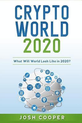 Crypto World 2020: What Will World Look Like in 2020? 1