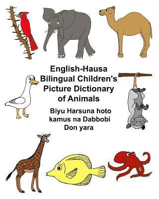 English-Hausa Bilingual Children's Picture Dictionary of Animals Biyu Harsuna hoto kamus na Dabbobi Don yara 1