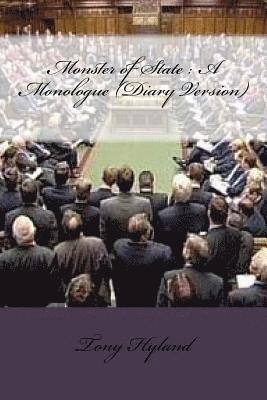 Tony Hyland - Monster of State: A Monologue (Diary Version), Häftad