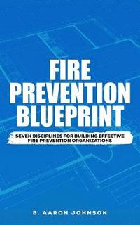bokomslag Fire Prevention Blueprint: Seven Disciplines for Building Effective Fire Prevention Organizations