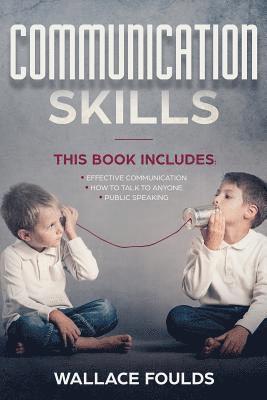 bokomslag Communication Skills: This Book Includes: (1) Effective Communication (2) How to Talk to Anyone (3) Public Speaking