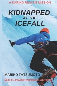 bokomslag Kidnapped At The Icefall: Action Adventure Novella for Kids 8-12