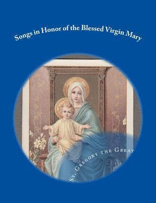 Gregory The Great - Songs in Honor of the Blessed Virgin Mary, Häftad
