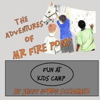 bokomslag The Adventures of Mr. Fire Pony: Fun At Kids Camp