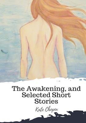 bokomslag The Awakening, and Selected Short Stories