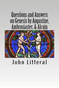 bokomslag Questions and Answers on Genesis by Augustine, Ambrosiaster, & Alcuin