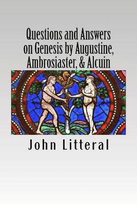 bokomslag Questions and Answers on Genesis by Augustine, Ambrosiaster, & Alcuin