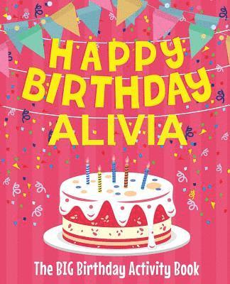 bokomslag Happy Birthday Alivia - The Big Birthday Activity Book: (Personalized Children's Activity Book)