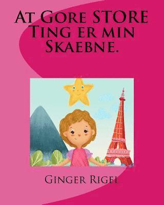 Ginger Rigel - At Gore STORE Ting er min Skaebne., Häftad. Tillgänglighet: Lägg i varukorg
