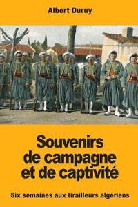 bokomslag Souvenirs de campagne et de captivité: Six semaines aux tirailleurs algériens