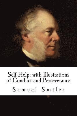 Self Help; with Illustrations of Conduct and Perseverance 1