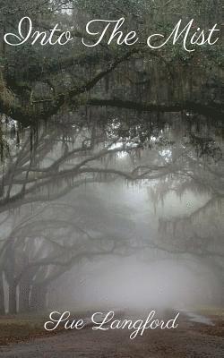 Sue Langford - Into the Mist, Häftad. Tillgänglighet: Lägg i varukorg