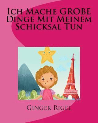 Ginger Rigel - Ich Mache GROBE Dinge Mit Meinem Schicksal Tun, Häftad. Tillgänglighet: Lägg i varukorg