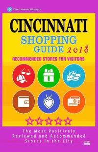 bokomslag Cincinnati Shopping Guide 2018: Best Rated Stores in Cincinnati, Ohio - Stores Recommended for Visitors, (Shopping Guide 2018)