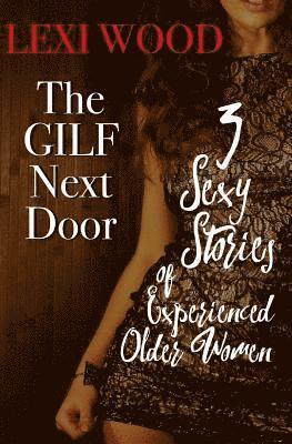 bokomslag The GILF Next Door: 3 Sexy Stories of Experienced Older Women