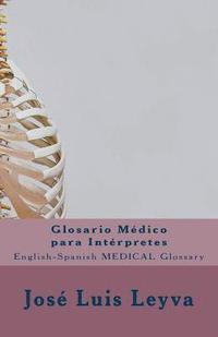 bokomslag Glosario Médico para Intérpretes: English-Spanish MEDICAL Glossary