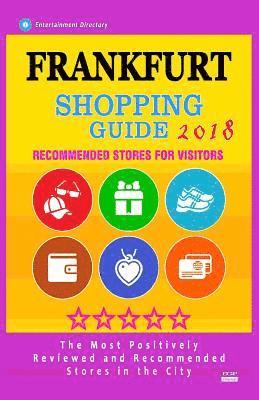 bokomslag Frankfurt Shopping Guide 2018: Best Rated Stores in Frankfurt, Germany - Stores Recommended for Visitors, (Shopping Guide 2018)