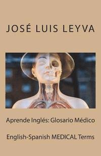 bokomslag Aprende Inglés: Glosario Médico: English-Spanish MEDICAL Terms