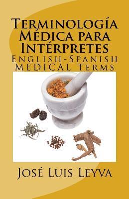 Terminología Médica Para Intérpretes: English-Spanish Medical Terms 1