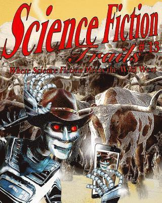 Science Fiction Trails 13: Where Science Fiction Meets the Wild West 1