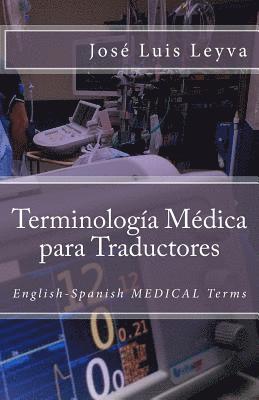 Jose Luis Leyva - Terminología Médica Para Traductores: English-Spanish Medical Terms, Häftad