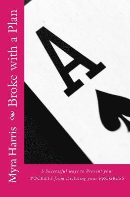 Broke with a Plan: 5 Successful ways to Prevent your Pockets from Dictating your Progress