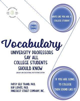 Vocabulary University Professors Say All College Students Should Know: Library and Educational Institutions Edition 1