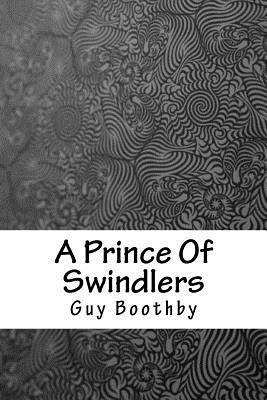 Guy Boothby - A Prince Of Swindlers, Häftad