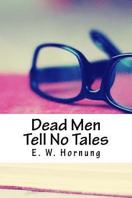 E. W. Hornung - Dead Men Tell No Tales, Häftad