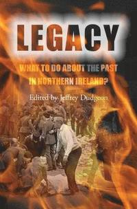 bokomslag Legacy: What to do about the Past in Northern Ireland?