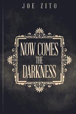 Joe Zito, Erin Sweet Al -. Mehari - Now Comes The Darkness, Häftad