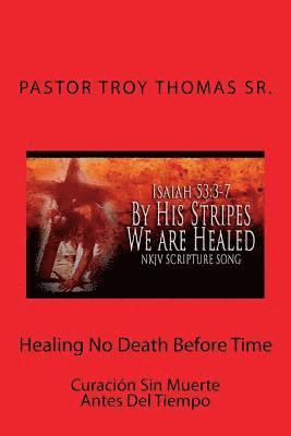 Healing No Death Before Time: Spanish, Curación Sin Muerte Antes Del Tiempo 1