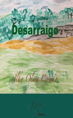 Ilka Oliva Corado - Desarraigo, Häftad. Tillgänglighet: Lägg i varukorg