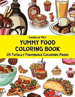 Yummy Food Coloring Book - 25 Totally Frameable Coloring Pages 1