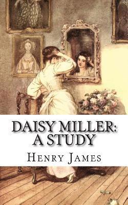 Henry James - Daisy Miller: A Study, Häftad