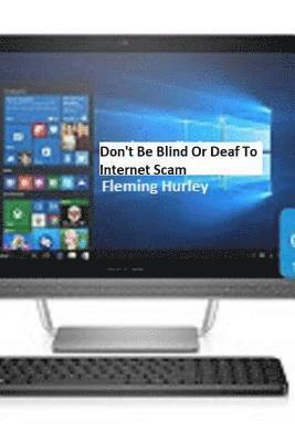 bokomslag Don't Be Blind Or Deaf To Internet Scam