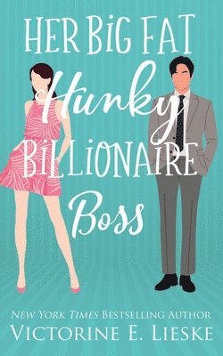 Her Big Fat Hunky Billionaire Boss 1