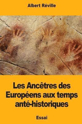 Albert Réville - Les Ancêtres des Européens aux temps anté-historiques, Häftad