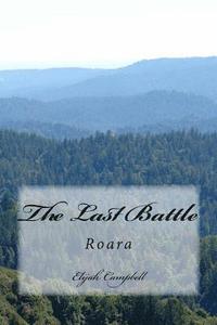 bokomslag The Last Battle: Roara